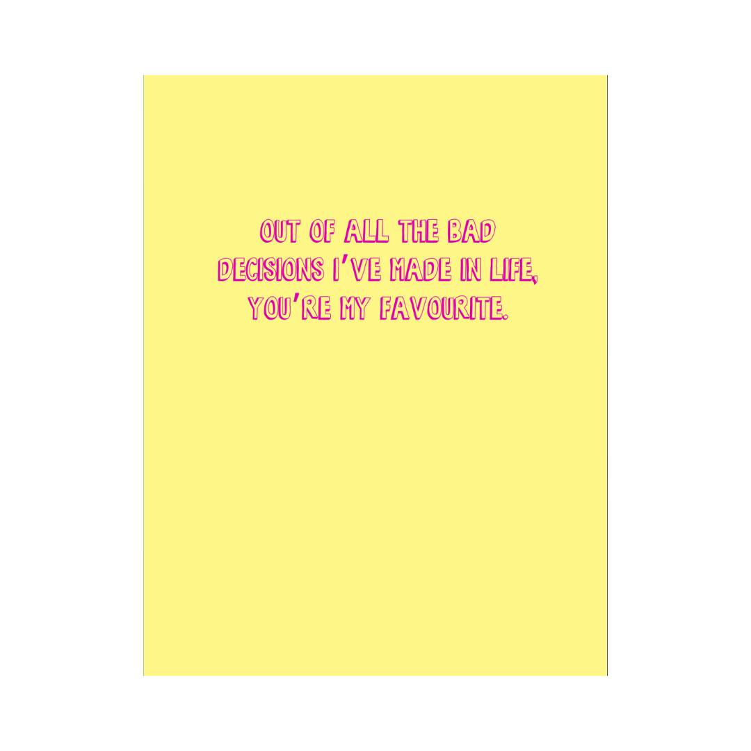 You're My Favourite Bad Decision Card