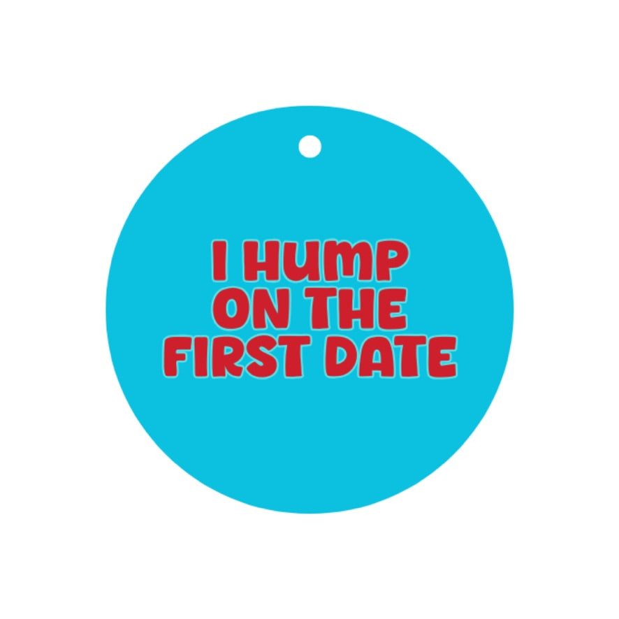 I Hump On The First Date Pup Charm