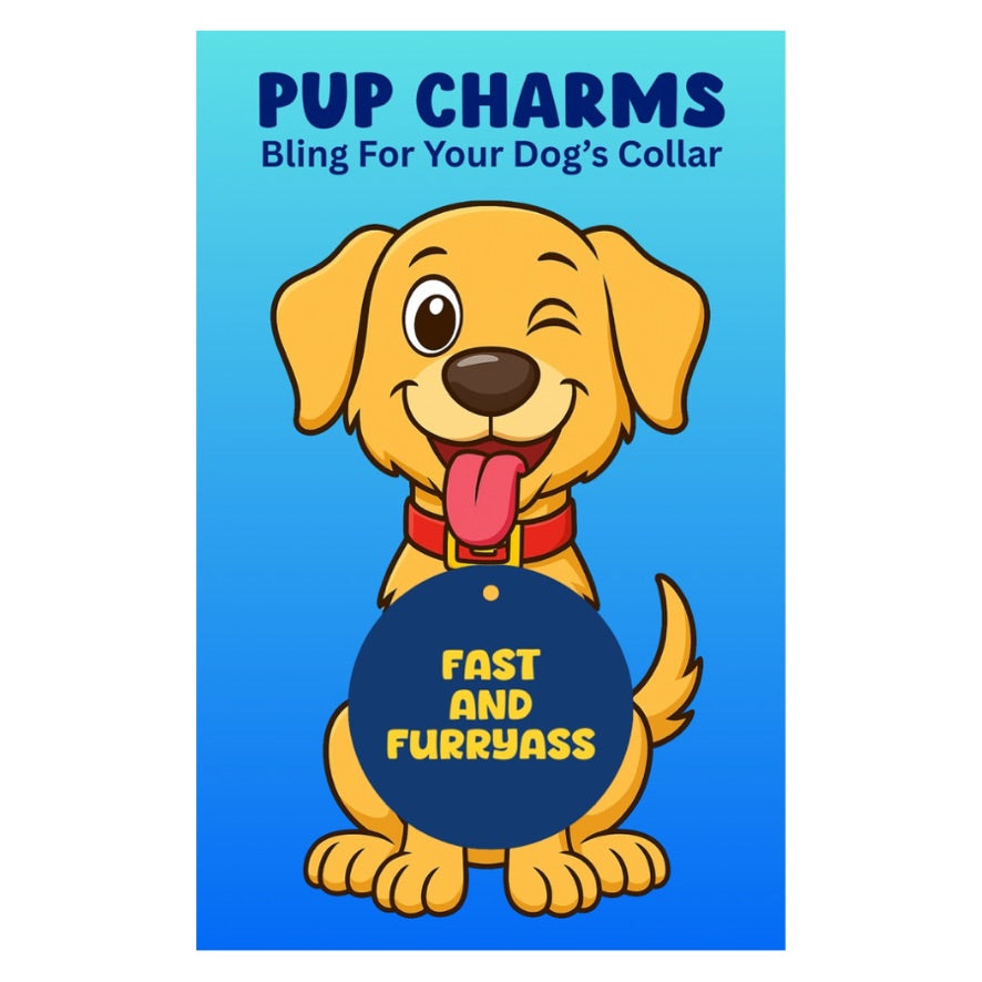 Fast and Furryass Pup Charm