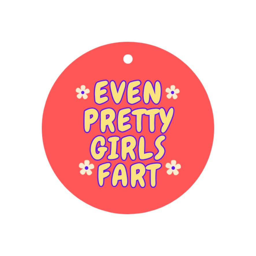 Even Pretty Girls Fart Pup Charm