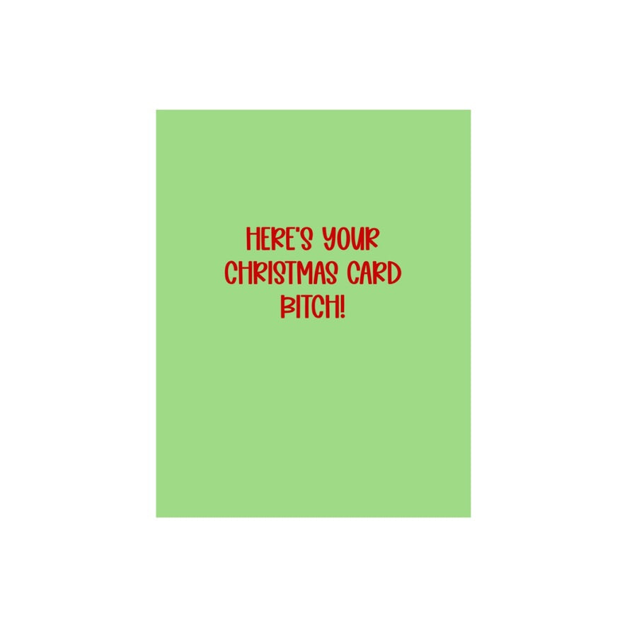 Here's Your Christmas Card Bitch