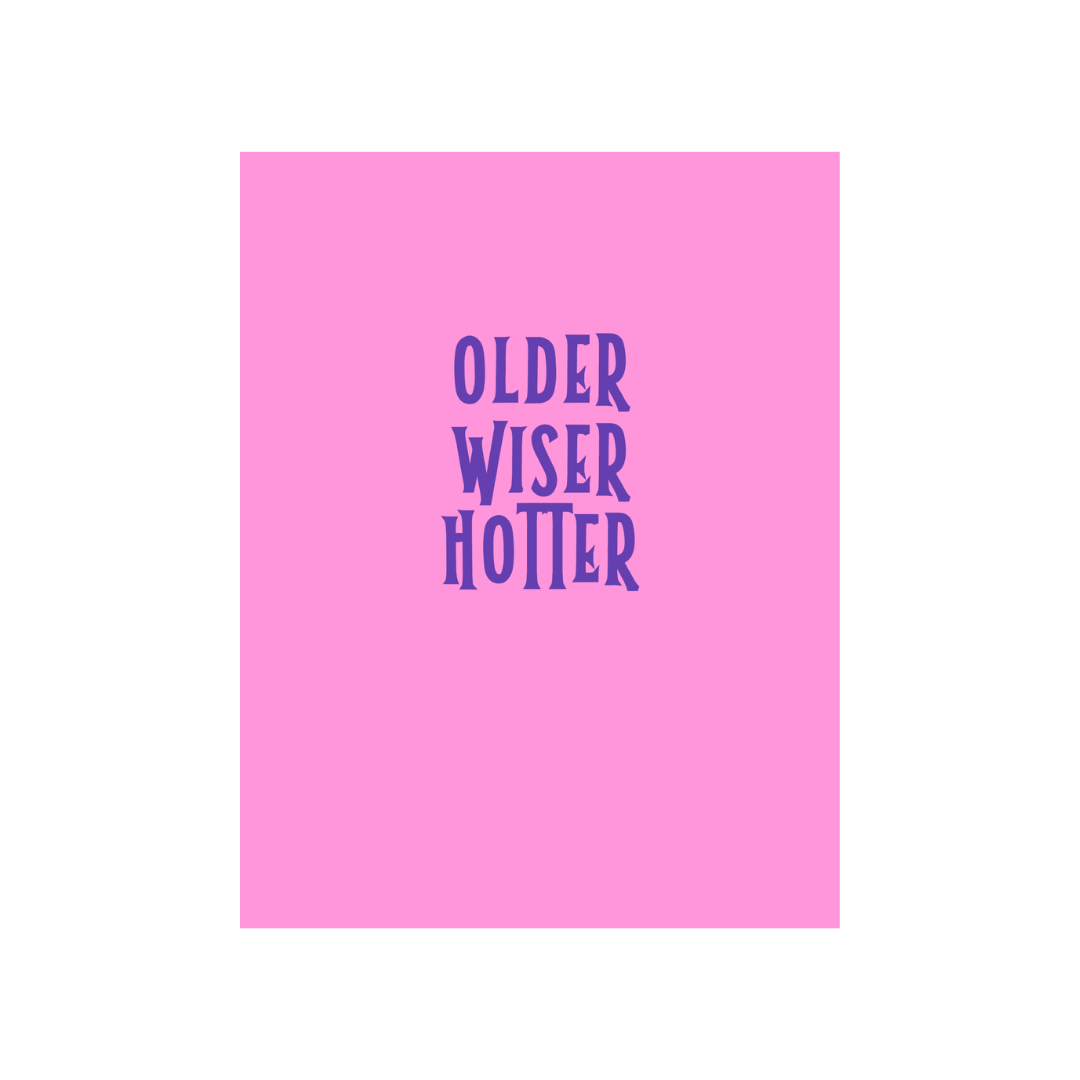 Older, Hotter, Wiser