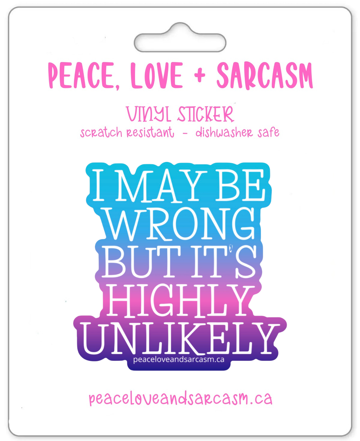 I May Be Wrong But It's Highly Unlikely Sticker