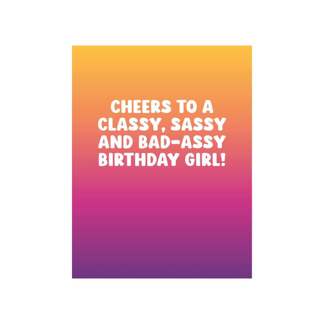 Class, Sassy and Bad-Assy Birthday Card