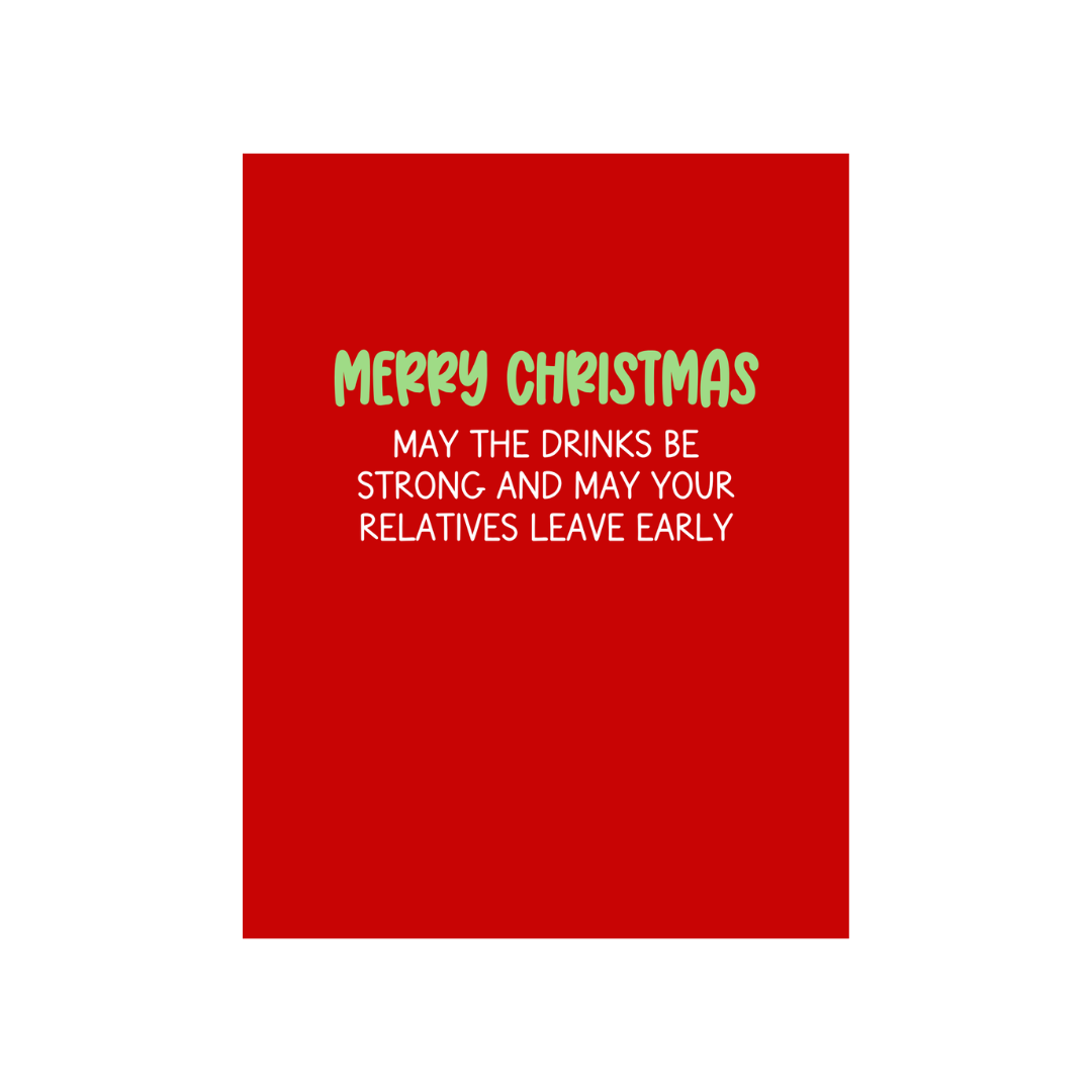 May Your Relatives Leave Early Christmas Greeting Card
