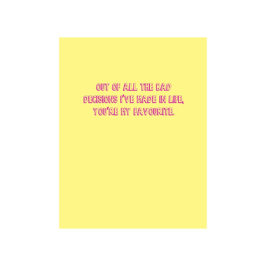 You're My Favourite Bad Decision Card