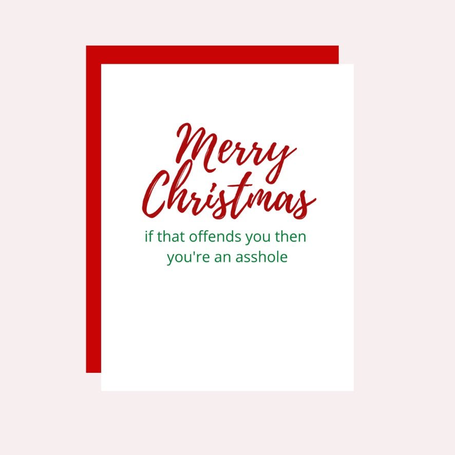 Merry Christmas... if that offends you... Card