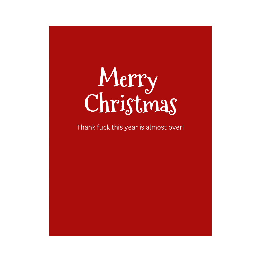 Thank Fuck This Year Is Almost Over Christmas Card