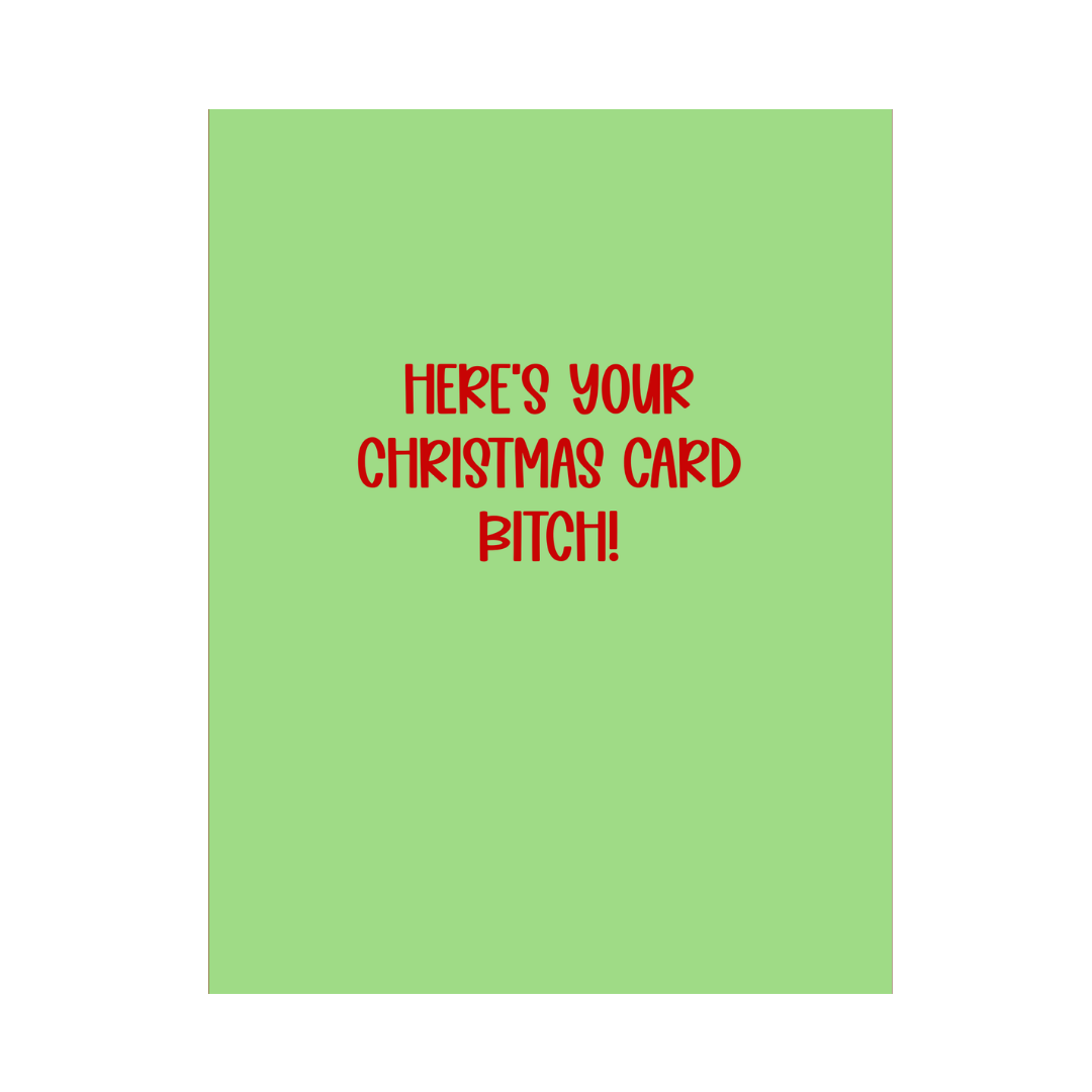 Here's Your Christmas Card Bitch