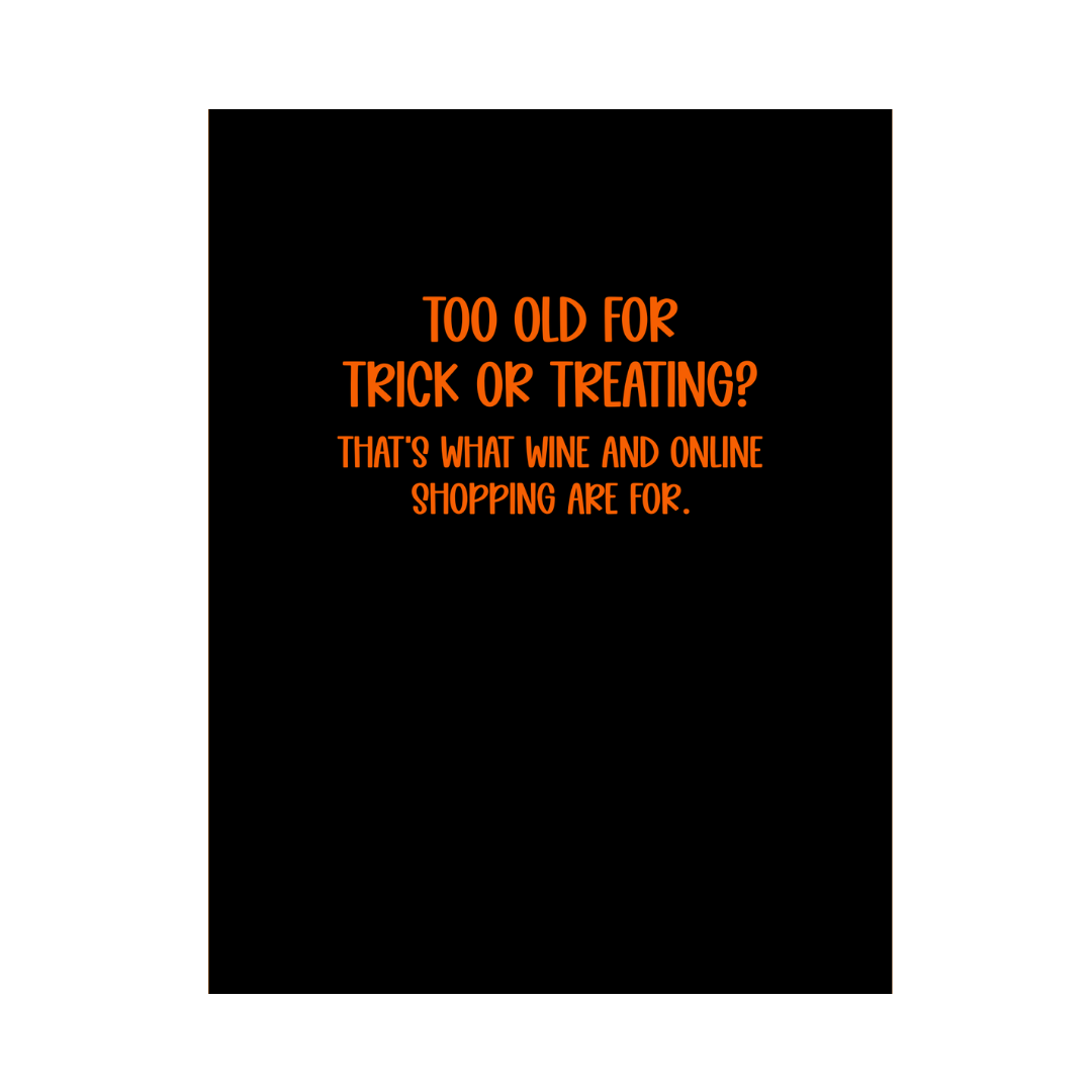 Too Old For Trick Or Treating Halloween Card