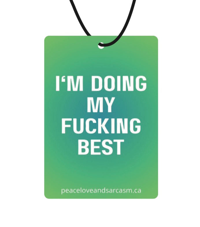 I'm Doing My Fucking Best Air Freshener