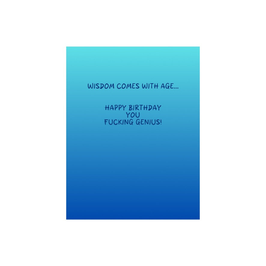 Wisdom Comes With Age Birthday Card