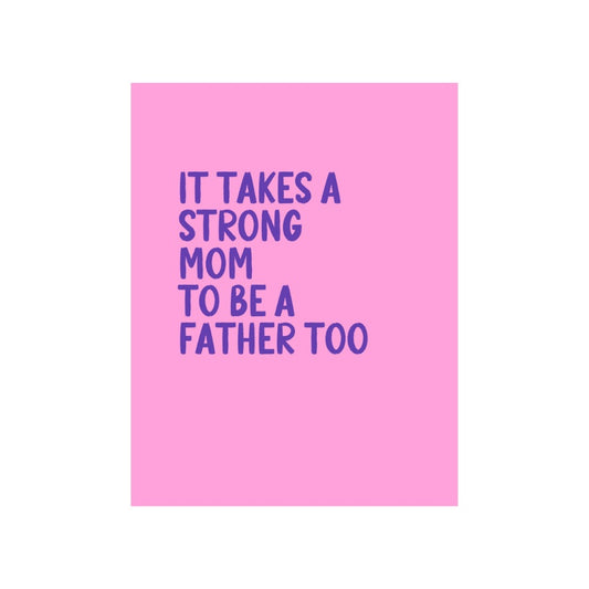 It takes a strong Mom Greeting Card