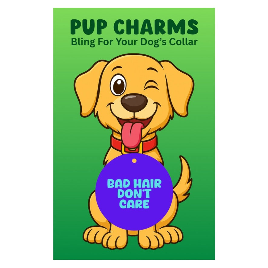Bad Hair Don't Care Pup Charm