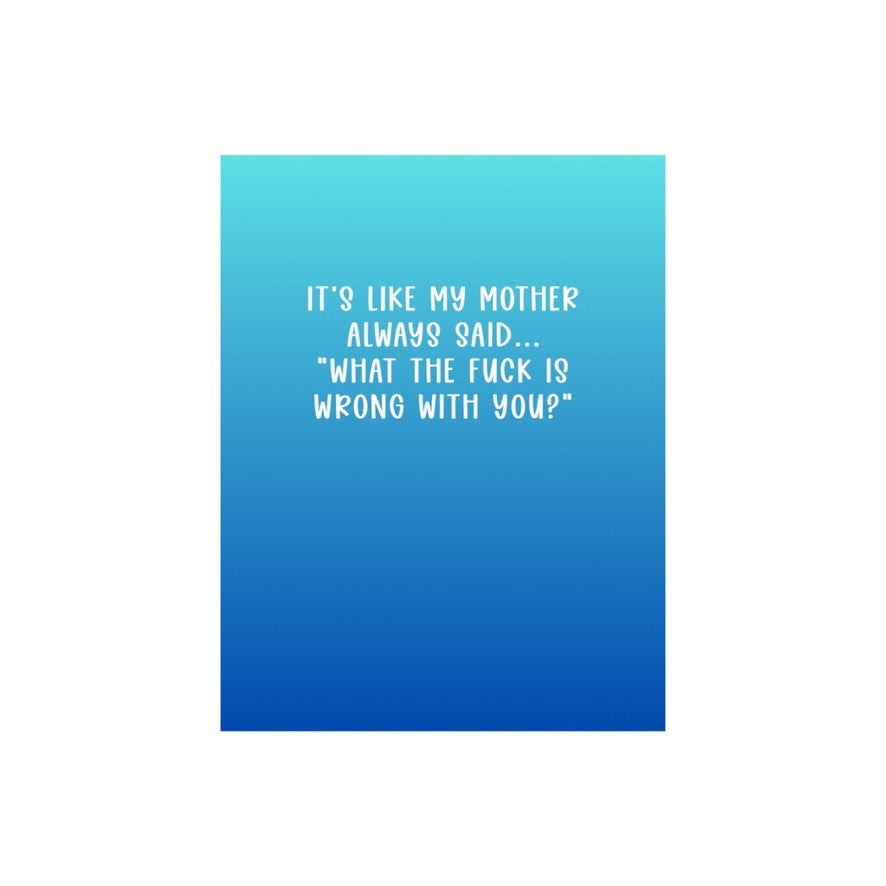It's Like My Mother Always Said... Friendship Card