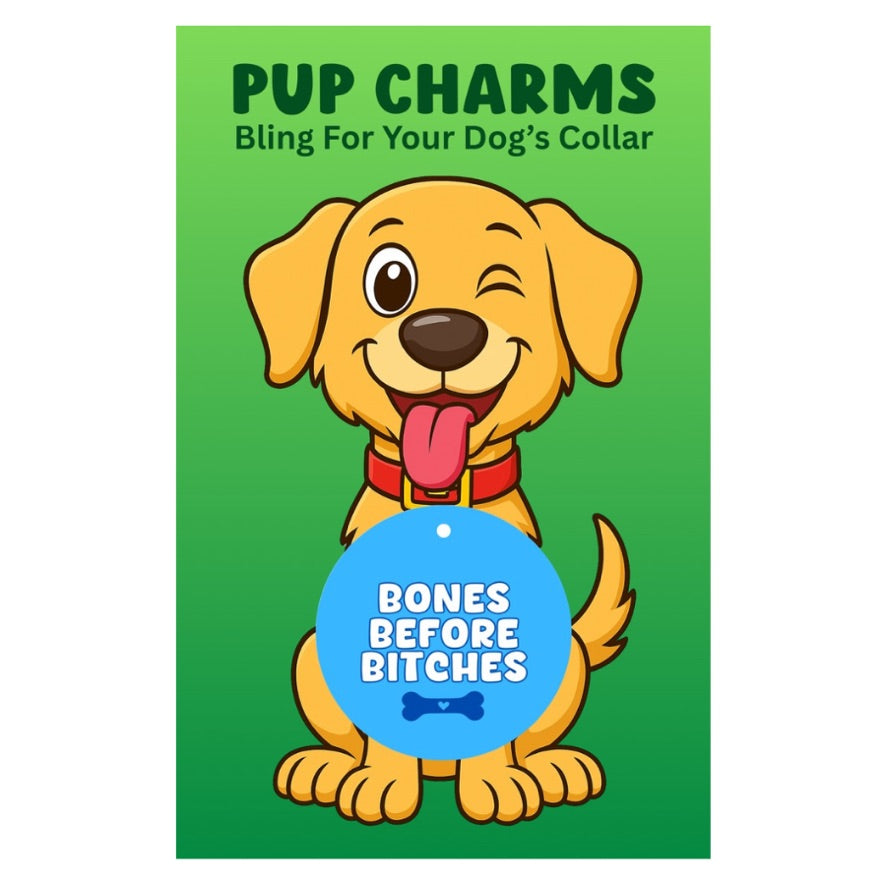 Bones Before Bitches Pup Charm