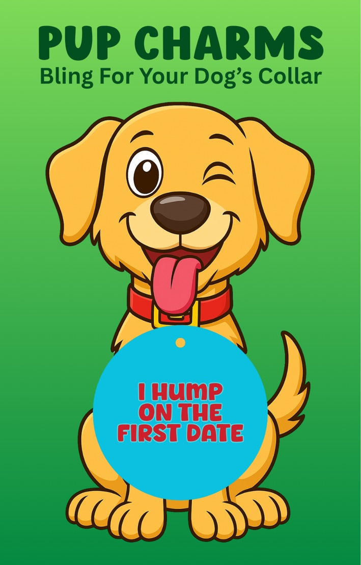 I Hump On The First Date Pup Charm