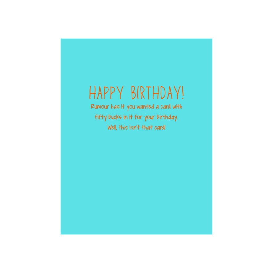Fifty Bucks For Your Birthday Card