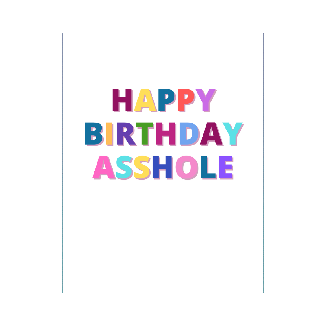 Happy Birthday Asshole Card