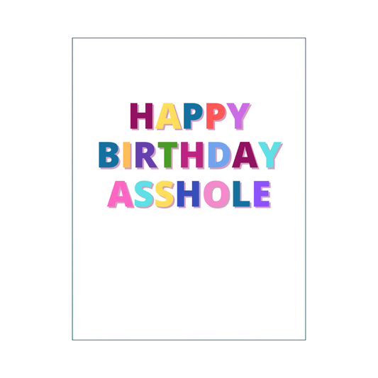 Happy Birthday Asshole Card