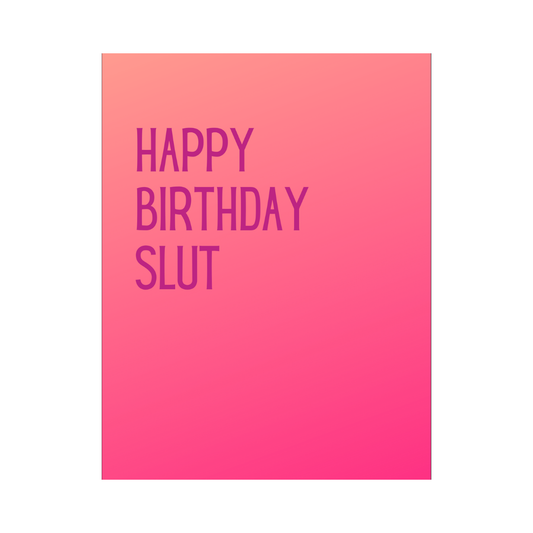 Happy Birthday Slut Card