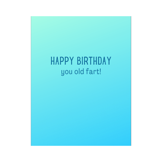 You Old Fart Birthday Card