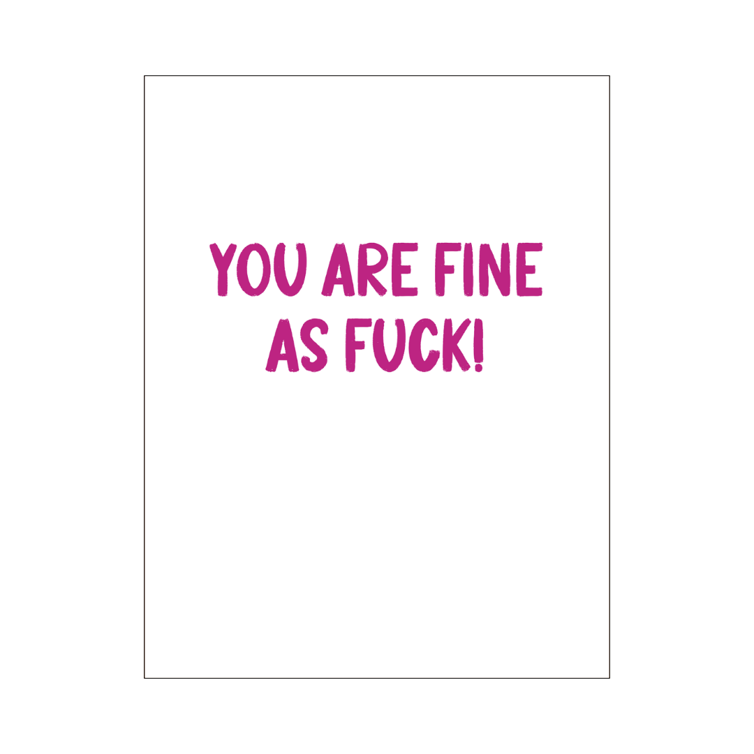 Fine As Fuck Card