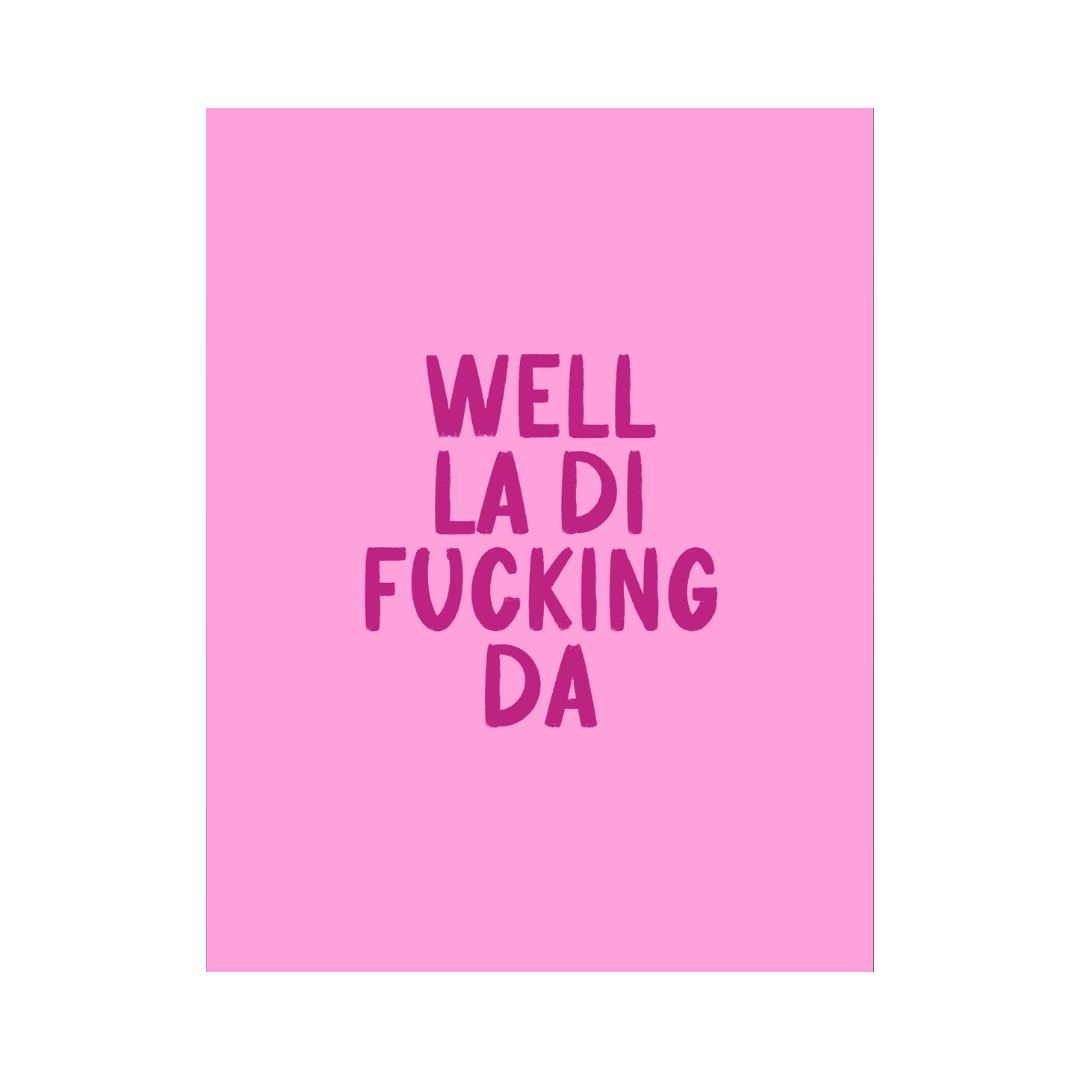La Di Fucking Da Card