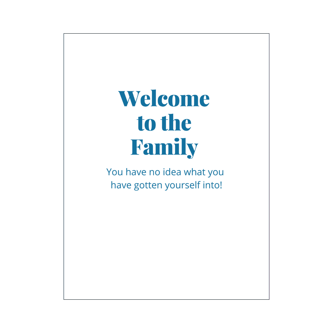 Welcome To The Family Card