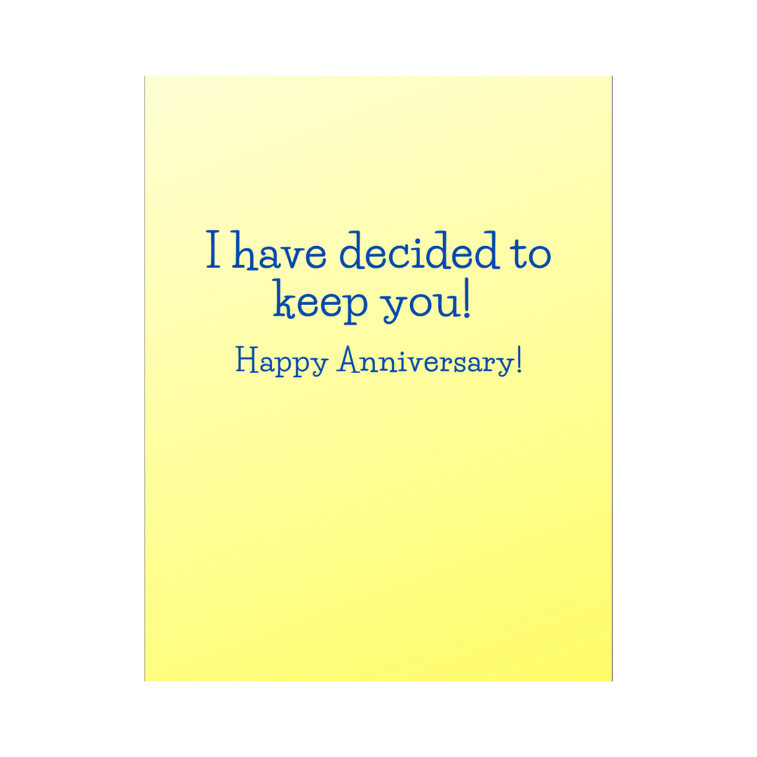 Decided To Keep You Anniversary Card