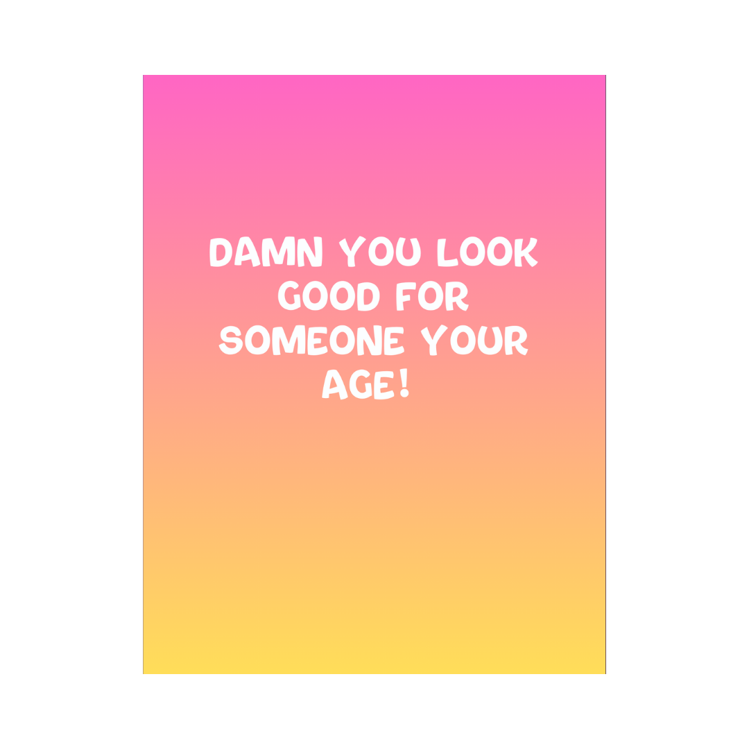 Damn You Look Good Birthday Card