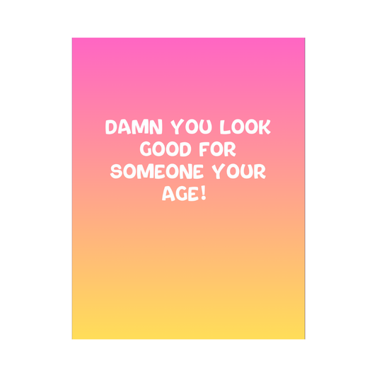 Damn You Look Good Birthday Card