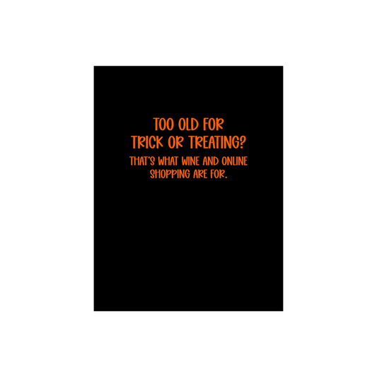 Too Old For Trick or Treating Halloween Card