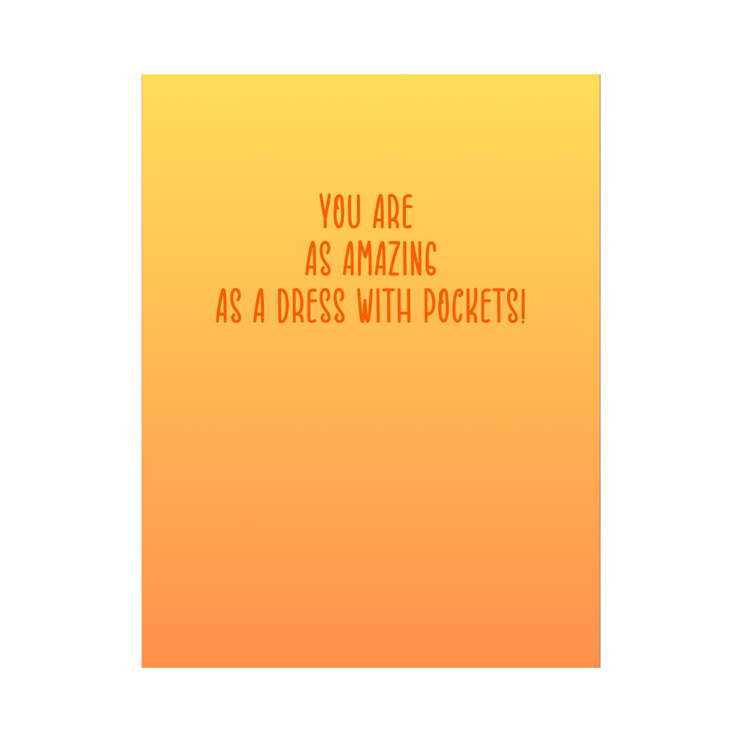 You Are As Amazing As A Dress With Pockets Card