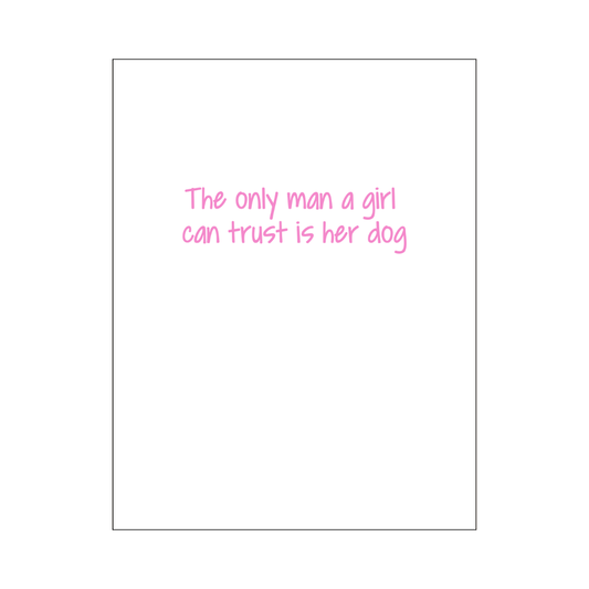 Only Man A Girl Can Trust Card