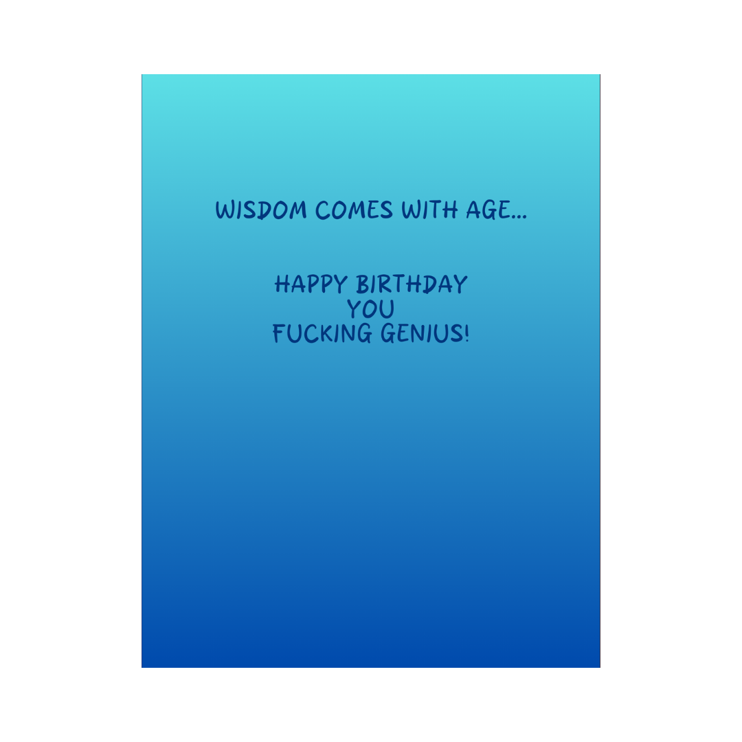 Wisdom Comes With Age Birthday Card