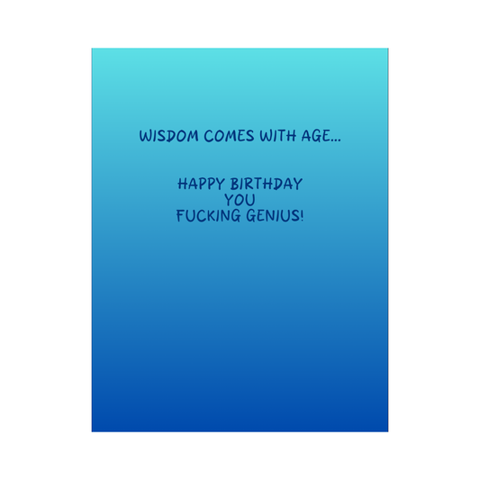 Wisdom Comes With Age Birthday Card