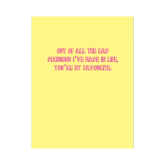 You're My Favourite Bad Decision Card