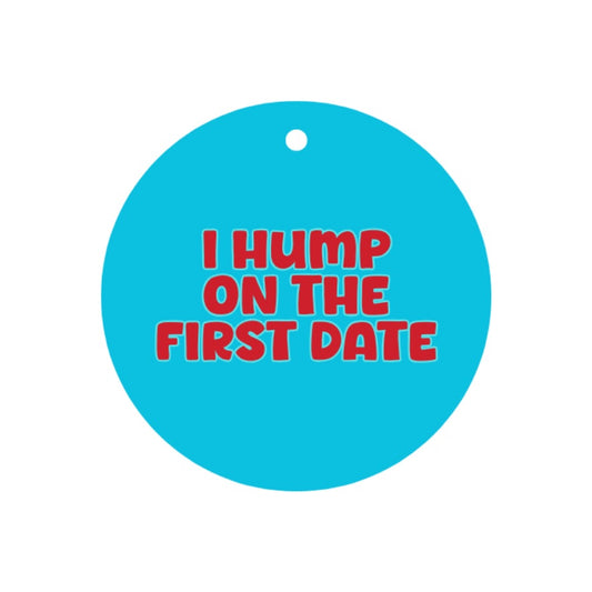 I Hump On The First Date Pup Charm