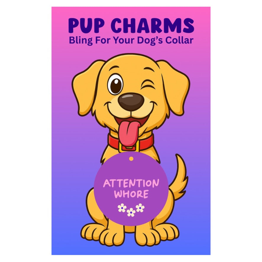 Attention Whore Pup Charm
