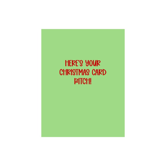 Here's Your Christmas Card Bitch