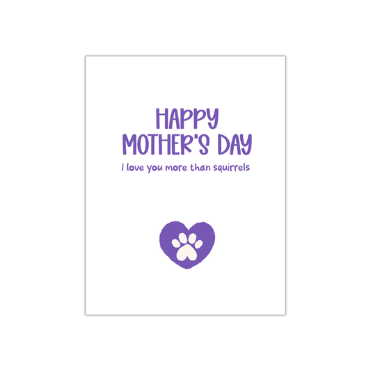 I love you more than Squirrels Mother's Day Card