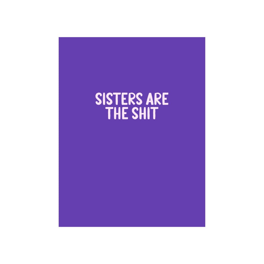 Sisters are the Shit Greeting Card