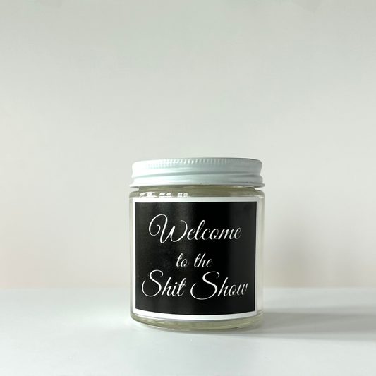 Welcome to the Shit Show Candle