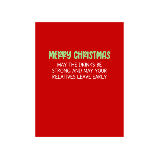 May Your Relatives Leave Early Christmas Greeting Card