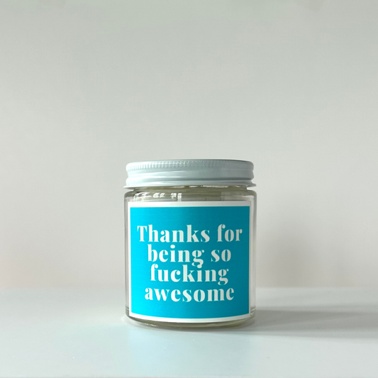 Thanks for being so fucking awesome Candles