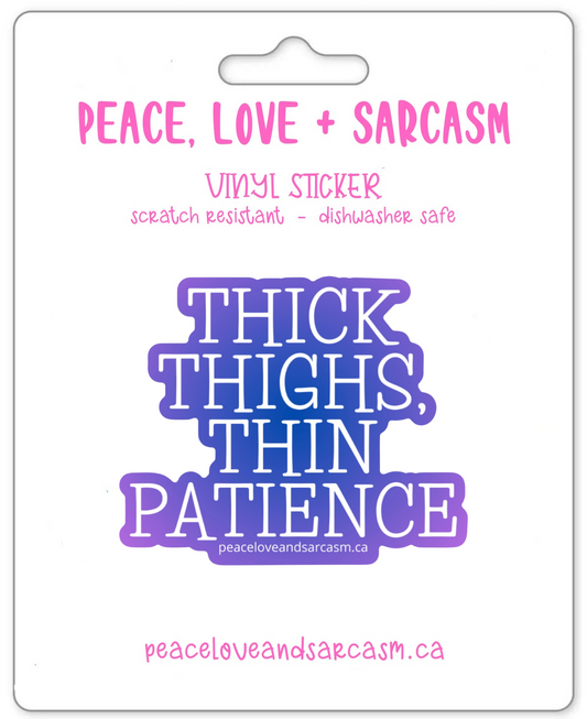 Thick Thighs, Thin Patience  Sticker