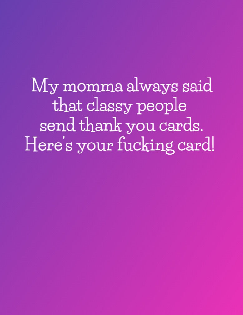 Here's your fucking card