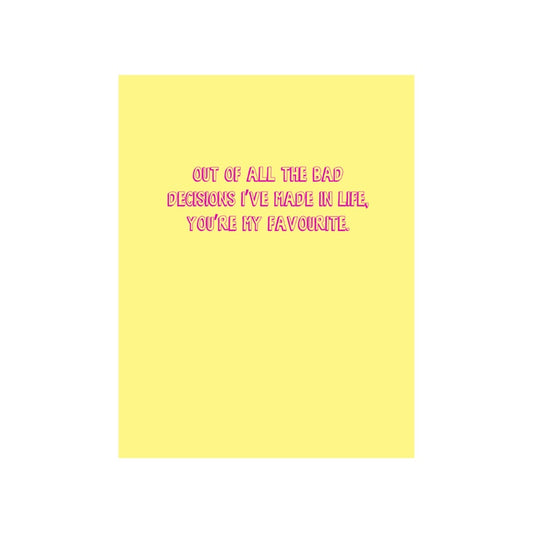 You're My Favourite Bad Decision Card