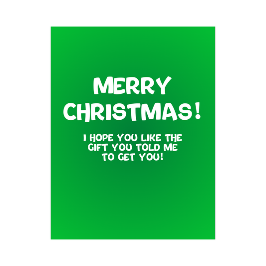 Christmas Gift You Wanted Card